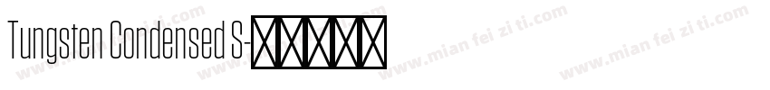 Tungsten Condensed S字体转换